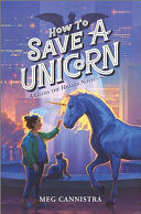 How to save a unicorn by Cannistra, Meg