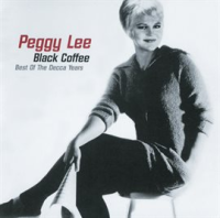 Black Coffee: Best of the Decca Years by Peggy Lee