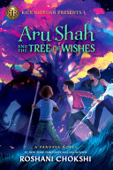 Aru Shah and the Tree of Wishes by Chokshi, Roshani