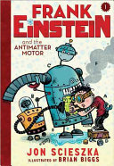 Frank Einstein and the antimatter motor by Scieszka, Jon