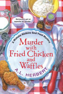 Murder with fried chicken and waffles by Herbert, A. L