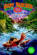 Danger on Midnight River by Paulsen, Gary