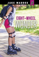 Eight-Wheel Wonder by Maddox, Jake