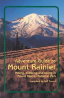 Adventure guide to Mount Rainier by Smoot, Jeff