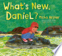 What's new, Daniel? by Archer, Micha