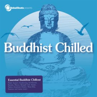 Globat Beats Presents Buddhist Chilled by Various Artists