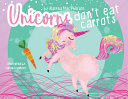 Unicorns don't eat carrots by MacPherson, Alainna