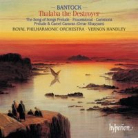 Bantock: Thalaba the Destroyer & Other Orchestral Works by Royal Philharmonic Orchestra