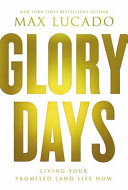 Glory days by Lucado, Max