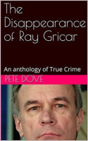 The Disappearance of Ray Gricar by Dove, Pete
