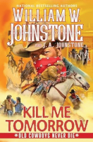 Kill me tomorrow by Johnstone, William W
