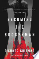 Becoming the boogeyman by Chizmar, Richard