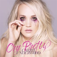 Cry pretty by Carrie Underwood