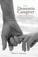 The dementia caregiver by Agronin, Marc E