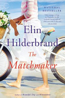 The matchmaker by Hilderbrand, Elin