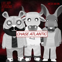 Lullaby Versions of Chase Atlantic by The Cat and Owl