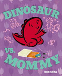 Dinosaur vs. Mommy by Shea, Bob