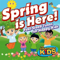 Spring is Here! (Feel-Good Tunes for Happy Kids) by The Countdown Kids