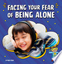 Facing your fear of being alone by Schuh, Mari C