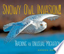 Snowy owl invasion! by Markle, Sandra