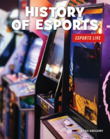 History of Esports by Gregory, Josh