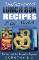 Delicious_Lunch_Box_Recipes_For_Kids__The_Best_Lunch_Box_Recipes_For_Beginners