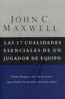 Las 17 cualidades esenciales de un jugador de equipo by Maxwell, John C