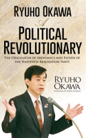 Ryuho Okawa: A Political Revolutionary by Okawa, Ryuho