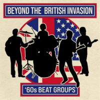 Beyond the British Invasion: '60s Beat Groups by Various Artists