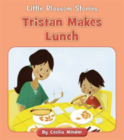 Tristan Makes Lunch by Minden, Cecilia