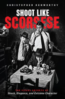 Shoot Like Scorsese by Kenworthy, Christopher
