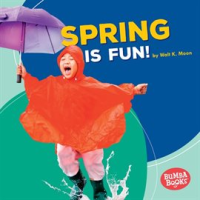 Spring Is Fun! by Moon, Walt K