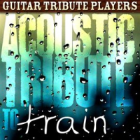 Acoustic Tribute To Train by Guitar Tribute Players