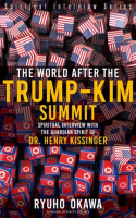 The World After the Trump-Kim Summit by Okawa, Ryuho