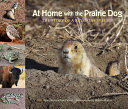 At home with the Prairie dog by Patent, Dorothy Hinshaw