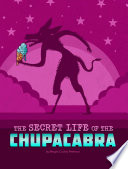 The secret life of the chupacabra by Peterson, Megan Cooley