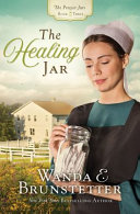 The healing jar by Brunstetter, Wanda E