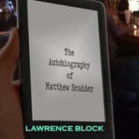 The autobiography of Matthew Scudder by Block, Lawrence