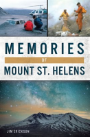 Memories of Mount St. Helens by Erickson, Jim