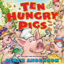Ten hungry pigs by Anderson, Derek