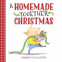 A homemade together Christmas by Cocca-Leffler, Maryann