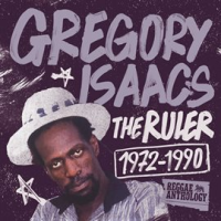 Reggae Anthology: Gregory Isaacs - The Ruler (1972-1990) by Gregory Isaacs