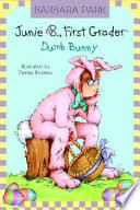Junie B., first grader : dumb bunny by Park, Barbara