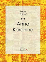 Anna Karénine by Tolstoy, Leo