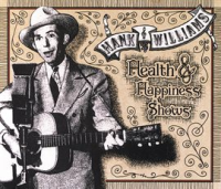 Health & Happiness Shows by Hank Williams