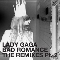 Bad Romance - The Remixes Part 2 by Lady Gaga