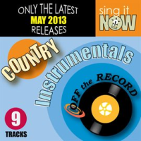 May 2013 Country Hits Instrumentals by Off The Record