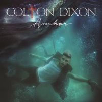 Anchor by Colton Dixon
