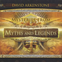 Mysteries From Myths And Legends by David Arkenstone