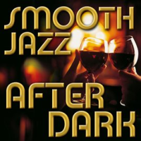 Smooth Jazz After Dark by Smooth Jazz All Stars